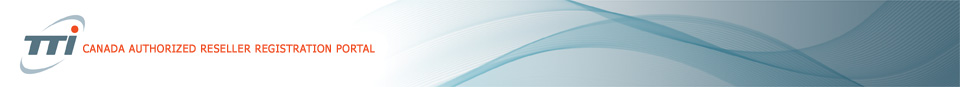 TTI Canada Authorized Reseller Registration Portal
